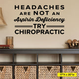 Headaches Are Not An Aspirin Deficiency Try Chiropractic, 0319, Chiropractor Wall Decal